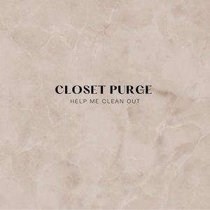 ✨CLOSET PURGE✨